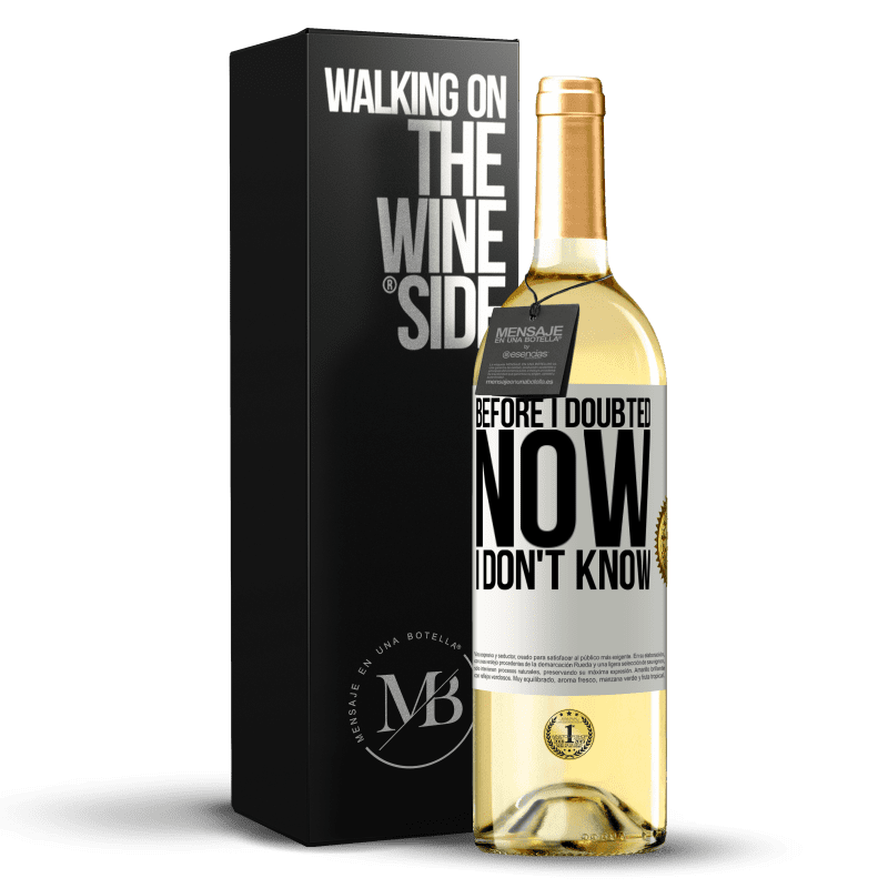 29,95 € Free Shipping | White Wine WHITE Edition Before I doubted, now I don't know White Label. Customizable label Young wine Harvest 2023 Verdejo