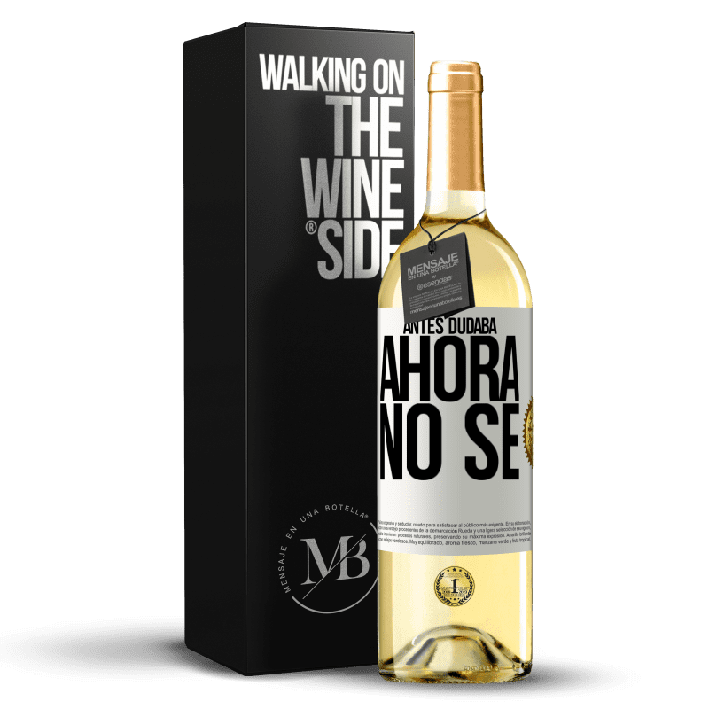 29,95 € Envío gratis | Vino Blanco Edición WHITE Antes dudaba, ahora no sé Etiqueta Blanca. Etiqueta personalizable Vino joven Cosecha 2025 Verdejo