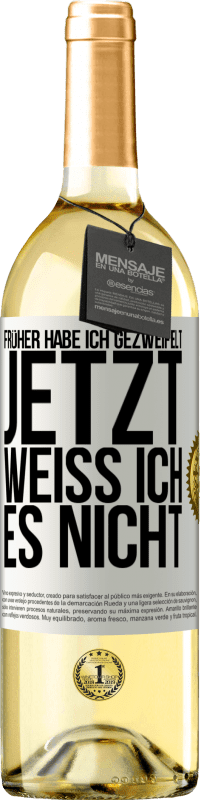 29,95 € | Weißwein WHITE Ausgabe Früher habe ich gezweifelt, jetzt weiß ich es nicht Weißes Etikett. Anpassbares Etikett Junger Wein Ernte 2023 Verdejo