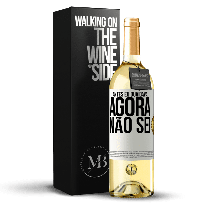 29,95 € Envio grátis | Vinho branco Edição WHITE Antes eu duvidava, agora não sei Etiqueta Branca. Etiqueta personalizável Vinho jovem Colheita 2023 Verdejo