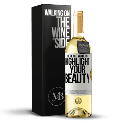 «Here we work to highlight your beauty» WHITE Edition