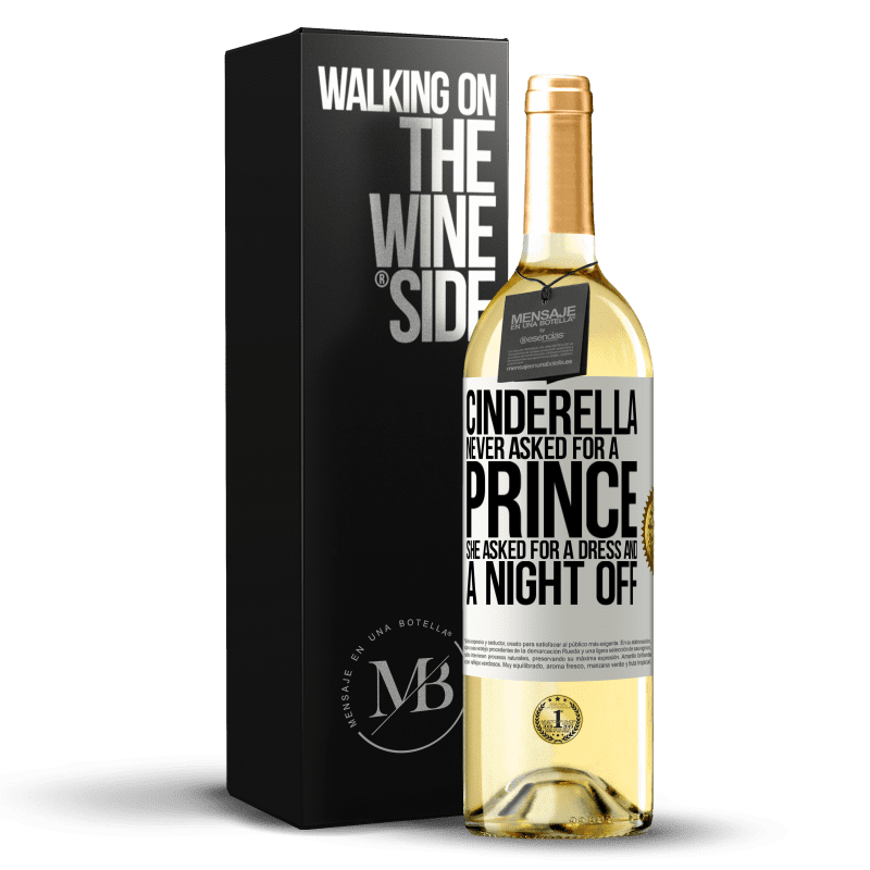 29,95 € Free Shipping | White Wine WHITE Edition Cinderella never asked for a prince. She asked for a dress and a night off White Label. Customizable label Young wine Harvest 2025 Verdejo