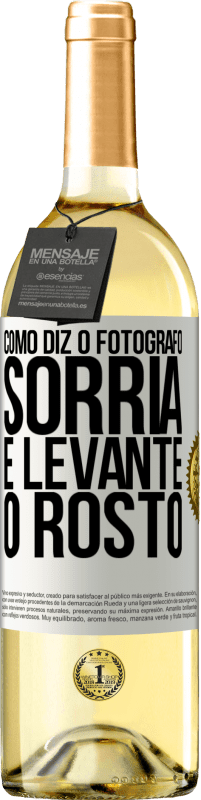 Envio grátis | Vinho branco Edição WHITE Como diz o fotógrafo, sorria e levante o rosto Etiqueta Branca. Etiqueta personalizável Vinho jovem Colheita 2023 Verdejo