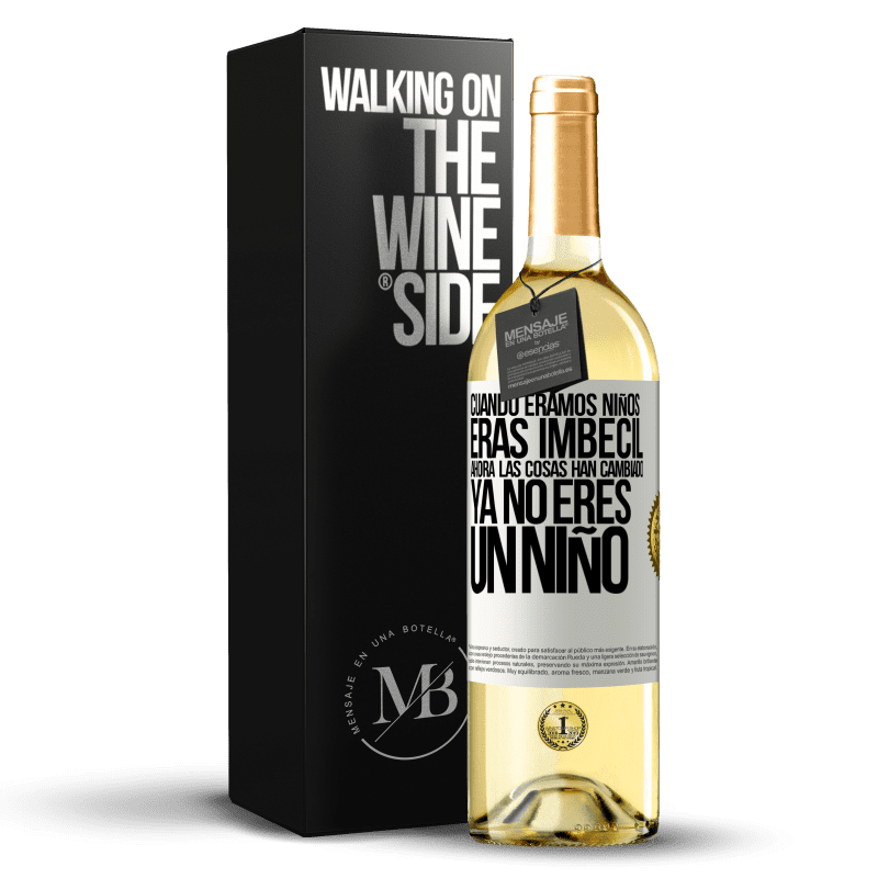 29,95 € Envío gratis | Vino Blanco Edición WHITE Cuando éramos niños eras imbécil. Ahora las cosas han cambiado. Ya no eres un niño Etiqueta Blanca. Etiqueta personalizable Vino joven Cosecha 2023 Verdejo