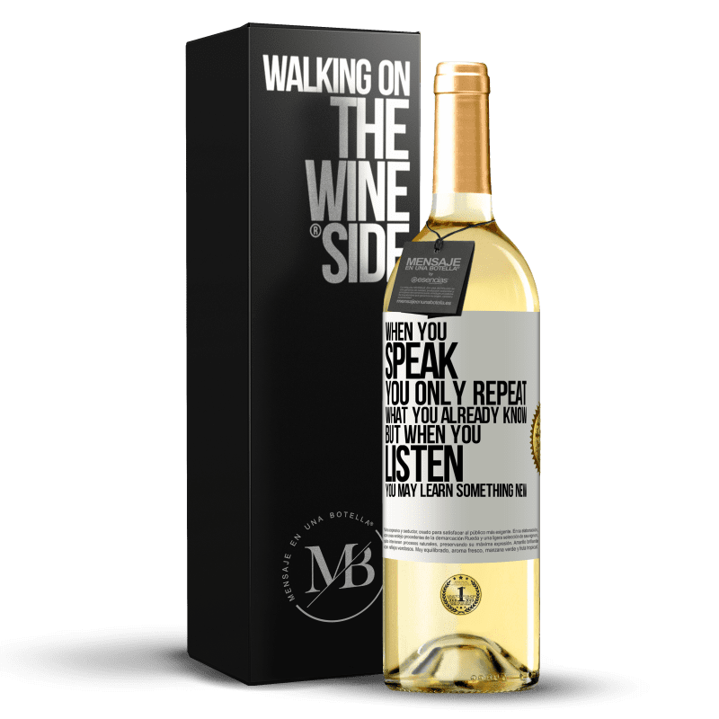 29,95 € Free Shipping | White Wine WHITE Edition When you speak, you only repeat what you already know, but when you listen, you may learn something new White Label. Customizable label Young wine Harvest 2024 Verdejo