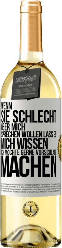 29,95 € Kostenloser Versand | Weißwein WHITE Ausgabe Wenn sie schlecht über mich sprechen wollen, lass es mich wissen. Ich möchte gerne Vorschläge machen Weißes Etikett. Anpassbares Etikett Junger Wein Ernte 2025 Verdejo