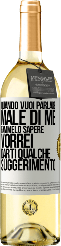 29,95 € Spedizione Gratuita | Vino bianco Edizione WHITE Quando vuoi parlare male di me, fammelo sapere. Vorrei darti qualche suggerimento Etichetta Bianca. Etichetta personalizzabile Vino giovane Raccogliere 2025 Verdejo