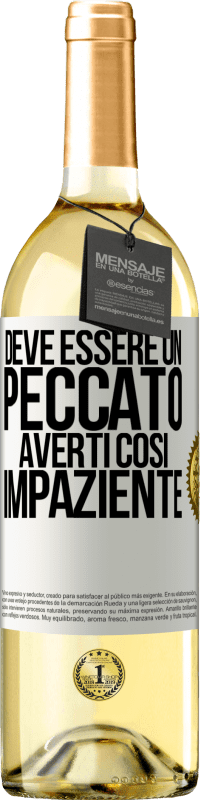 «Deve essere un peccato averti così impaziente» Edizione WHITE