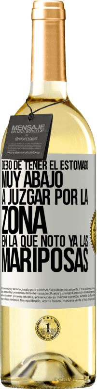 29,95 € | Vino Blanco Edición WHITE Debo de tener el estómago muy abajo a juzgar por la zona en la que noto ya las mariposas Etiqueta Blanca. Etiqueta personalizable Vino joven Cosecha 2023 Verdejo