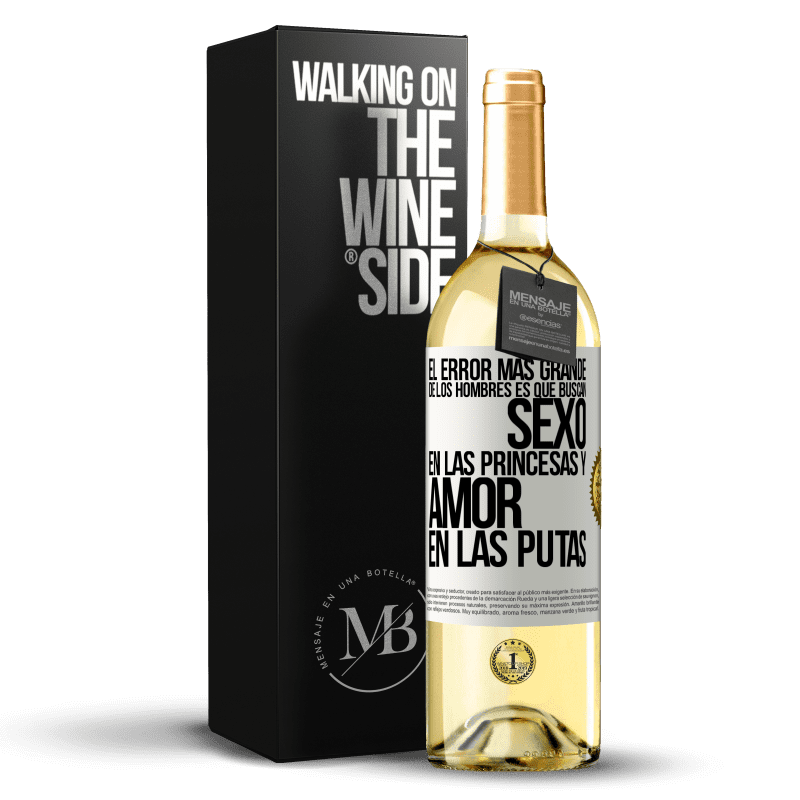 29,95 € Envío gratis | Vino Blanco Edición WHITE El error más grande de los hombres es que buscan sexo en las princesas y amor en las putas Etiqueta Blanca. Etiqueta personalizable Vino joven Cosecha 2023 Verdejo