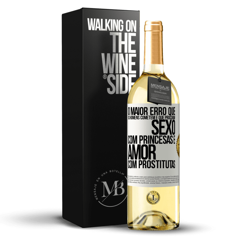 29,95 € Envio grátis | Vinho branco Edição WHITE O maior erro que os homens cometem é que procuram sexo com princesas e amor com prostitutas Etiqueta Branca. Etiqueta personalizável Vinho jovem Colheita 2023 Verdejo