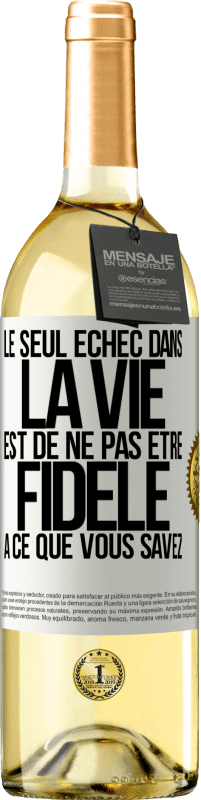 Envoi gratuit | Vin blanc Édition WHITE Le seul échec dans la vie est de ne pas être fidèle à ce que vous savez Étiquette Blanche. Étiquette personnalisable Vin jeune Récolte 2023 Verdejo