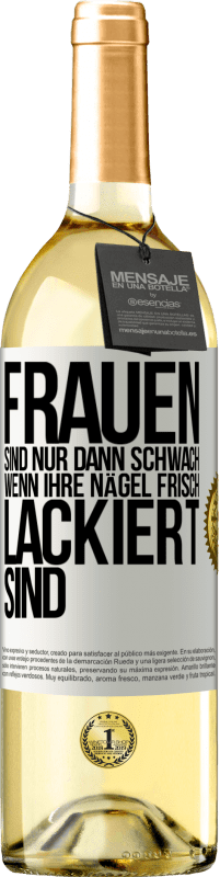 Kostenloser Versand | Weißwein WHITE Ausgabe Frauen sind nur dann schwach, wenn ihre Nägel frisch lackiert sind Weißes Etikett. Anpassbares Etikett Junger Wein Ernte 2023 Verdejo