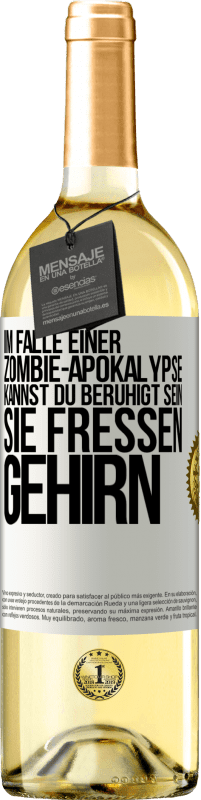29,95 € | Weißwein WHITE Ausgabe Im Falle einer Zombie-Apokalypse kannst du beruhigt sein, sie fressen Gehirn Weißes Etikett. Anpassbares Etikett Junger Wein Ernte 2023 Verdejo