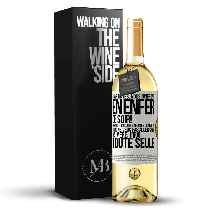 29,95 € Envoi gratuit | Vin blanc Édition WHITE Spartiates: nous dînerons en enfer ce soir! Ne parle pas aux enfants comme ça. Si tu ne veux pas aller chez ma mère, j'irai tout Étiquette Blanche. Étiquette personnalisable Vin jeune Récolte 2023 Verdejo