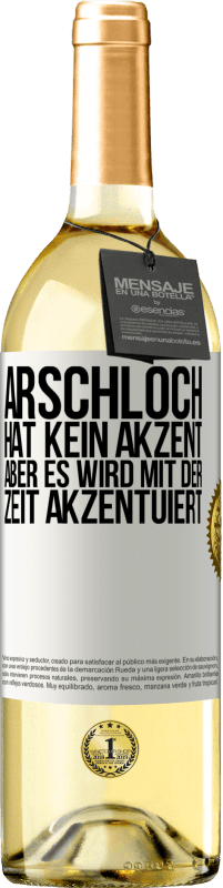29,95 € | Weißwein WHITE Ausgabe Arschloch hat kein Akzent, aber es wird mit der Zeit akzentuiert Weißes Etikett. Anpassbares Etikett Junger Wein Ernte 2023 Verdejo