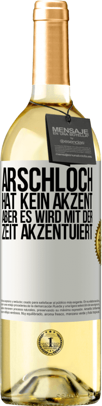 29,95 € Kostenloser Versand | Weißwein WHITE Ausgabe Arschloch hat kein Akzent, aber es wird mit der Zeit akzentuiert Weißes Etikett. Anpassbares Etikett Junger Wein Ernte 2025 Verdejo