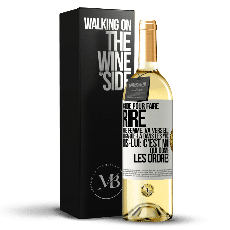 29,95 € Envoi gratuit | Vin blanc Édition WHITE Guide pour faire rire une femme: va vers elle. Regarde-la dans les yeux. Dis-lui: c'est moi qui donne les ordres Étiquette Blanche. Étiquette personnalisable Vin jeune Récolte 2023 Verdejo