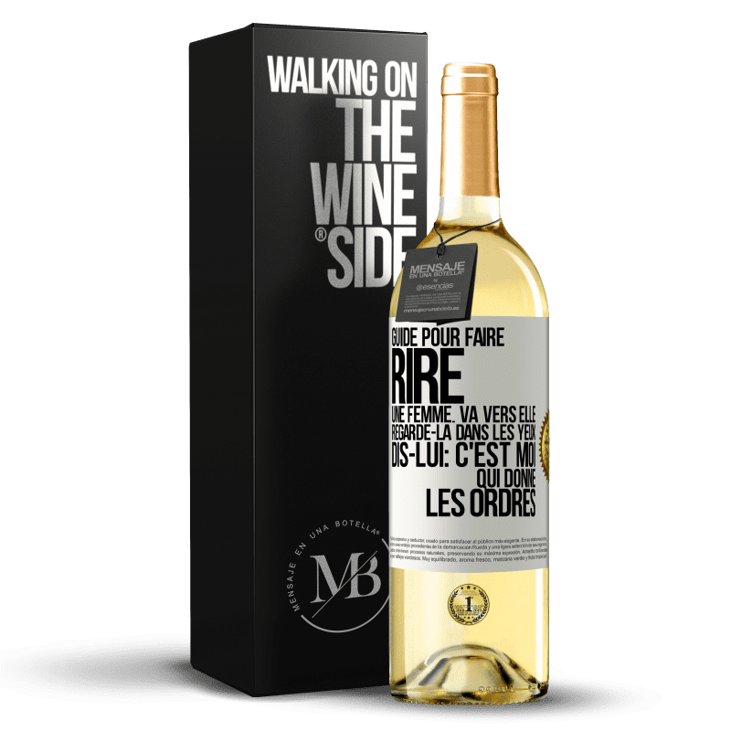 29,95 € Envoi gratuit | Vin blanc Édition WHITE Guide pour faire rire une femme: va vers elle. Regarde-la dans les yeux. Dis-lui: c'est moi qui donne les ordres Étiquette Blanche. Étiquette personnalisable Vin jeune Récolte 2025 Verdejo