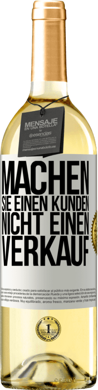 Kostenloser Versand | Weißwein WHITE Ausgabe Machen Sie einen Kunden, nicht einen Verkauf Weißes Etikett. Anpassbares Etikett Junger Wein Ernte 2023 Verdejo