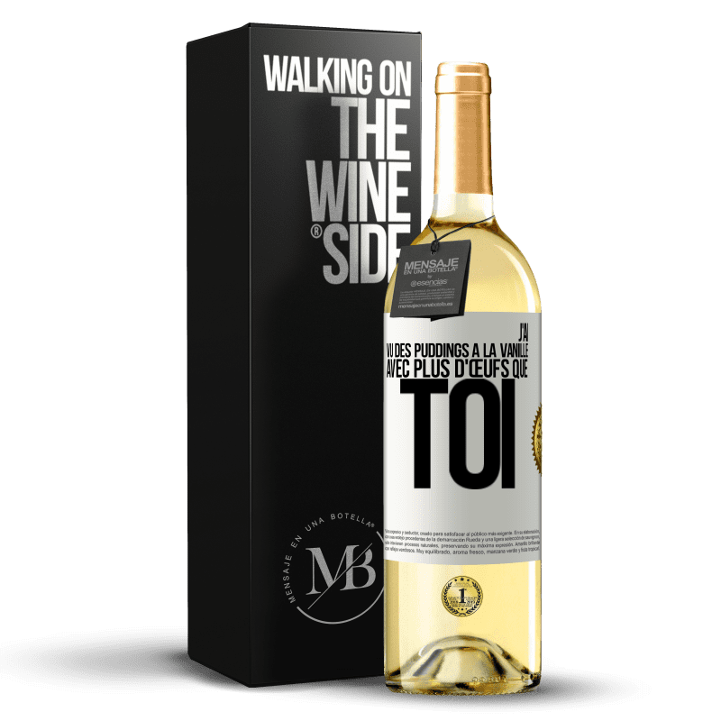 29,95 € Envoi gratuit | Vin blanc Édition WHITE J'ai vu des puddings à la vanille avec plus d'œufs que toi Étiquette Blanche. Étiquette personnalisable Vin jeune Récolte 2023 Verdejo