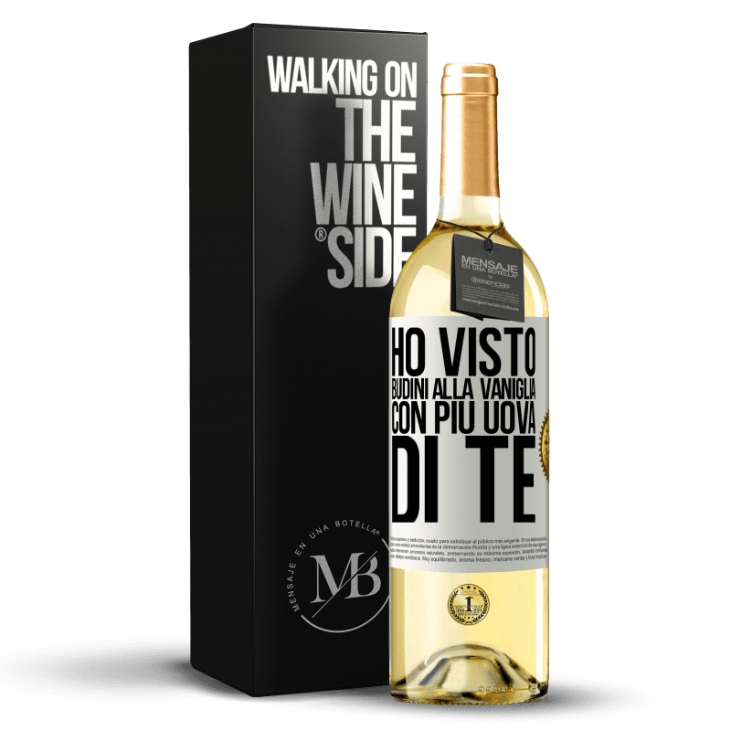 29,95 € Spedizione Gratuita | Vino bianco Edizione WHITE Ho visto budini alla vaniglia con più uova di te Etichetta Bianca. Etichetta personalizzabile Vino giovane Raccogliere 2023 Verdejo