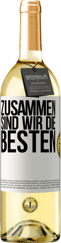 29,95 € | Weißwein WHITE Ausgabe Zusammen sind wir die Besten Weißes Etikett. Anpassbares Etikett Junger Wein Ernte 2025 Verdejo