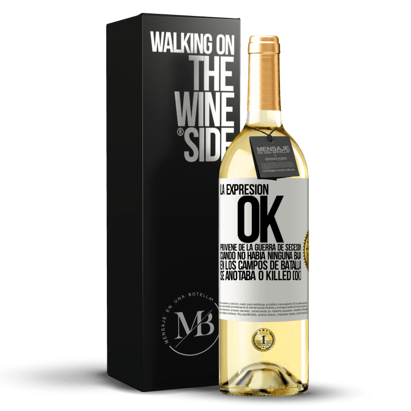 29,95 € Envío gratis | Vino Blanco Edición WHITE La expresión OK proviene de la Guerra de Secesión, cuando no había ninguna baja en los campos de batalla se anotaba 0 Killed Etiqueta Blanca. Etiqueta personalizable Vino joven Cosecha 2025 Verdejo