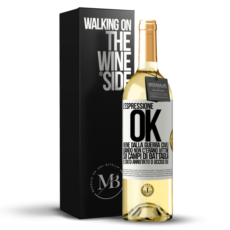 29,95 € Spedizione Gratuita | Vino bianco Edizione WHITE L'espressione OK viene dalla guerra civile, quando non c'erano vittime sui campi di battaglia, è stato annotato 0 ucciso (OK) Etichetta Bianca. Etichetta personalizzabile Vino giovane Raccogliere 2023 Verdejo