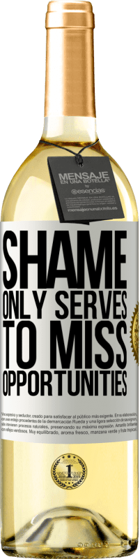 29,95 € | White Wine WHITE Edition Shame only serves to miss opportunities White Label. Customizable label Young wine Harvest 2023 Verdejo