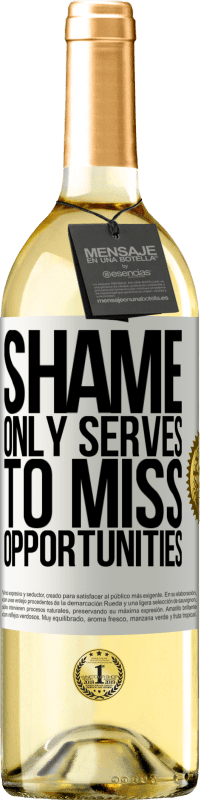 29,95 € Free Shipping | White Wine WHITE Edition Shame only serves to miss opportunities White Label. Customizable label Young wine Harvest 2024 Verdejo