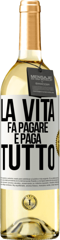 Spedizione Gratuita | Vino bianco Edizione WHITE La vita fa pagare e paga tutto Etichetta Bianca. Etichetta personalizzabile Vino giovane Raccogliere 2023 Verdejo