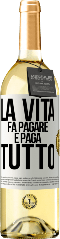 29,95 € Spedizione Gratuita | Vino bianco Edizione WHITE La vita fa pagare e paga tutto Etichetta Bianca. Etichetta personalizzabile Vino giovane Raccogliere 2025 Verdejo