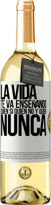 29,95 € Envío gratis | Vino Blanco Edición WHITE La vida te va enseñando quién sí, quién no y quién nunca Etiqueta Blanca. Etiqueta personalizable Vino joven Cosecha 2024 Verdejo