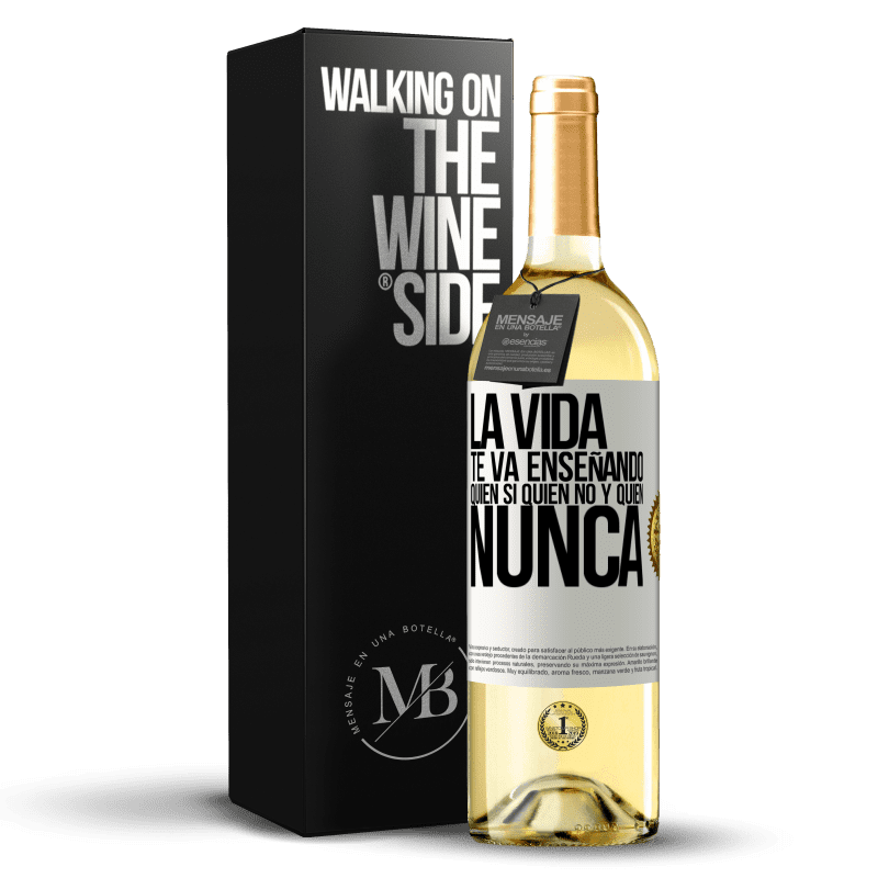 29,95 € Envío gratis | Vino Blanco Edición WHITE La vida te va enseñando quién sí, quién no y quién nunca Etiqueta Blanca. Etiqueta personalizable Vino joven Cosecha 2025 Verdejo