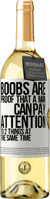 29,95 € Free Shipping | White Wine WHITE Edition Boobs are proof that a man can pay attention to 2 things at the same time White Label. Customizable label Young wine Harvest 2023 Verdejo