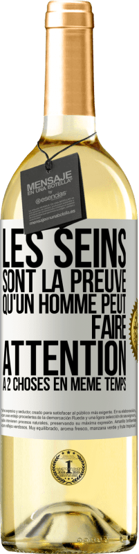 Envoi gratuit | Vin blanc Édition WHITE Les seins sont la preuve qu'un homme peut faire attention à 2 choses en même temps Étiquette Blanche. Étiquette personnalisable Vin jeune Récolte 2023 Verdejo