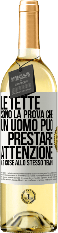 Spedizione Gratuita | Vino bianco Edizione WHITE Le tette sono la prova che un uomo può prestare attenzione a 2 cose allo stesso tempo Etichetta Bianca. Etichetta personalizzabile Vino giovane Raccogliere 2023 Verdejo