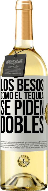 29,95 € Envío gratis | Vino Blanco Edición WHITE Los besos como el tequila. Se piden dobles Etiqueta Blanca. Etiqueta personalizable Vino joven Cosecha 2025 Verdejo