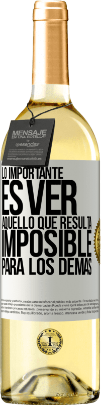 Envío gratis | Vino Blanco Edición WHITE Lo importante es ver aquello que resulta imposible para los demás Etiqueta Blanca. Etiqueta personalizable Vino joven Cosecha 2023 Verdejo