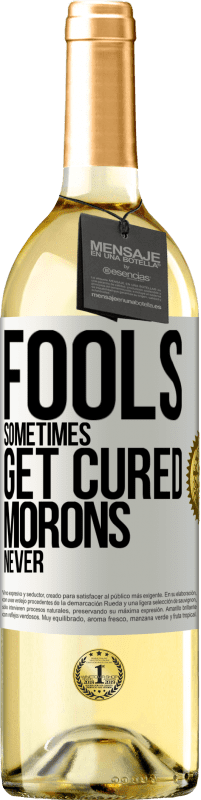 29,95 € Free Shipping | White Wine WHITE Edition Fools sometimes get cured, morons never White Label. Customizable label Young wine Harvest 2025 Verdejo