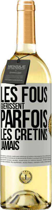 29,95 € Envoi gratuit | Vin blanc Édition WHITE Les fous guérissent parfois, les crétins jamais Étiquette Blanche. Étiquette personnalisable Vin jeune Récolte 2025 Verdejo