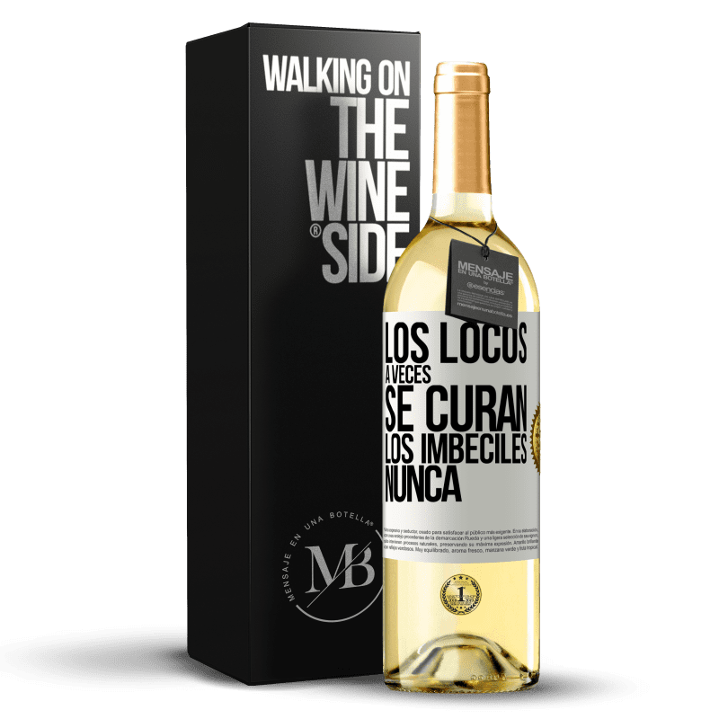 29,95 € Envío gratis | Vino Blanco Edición WHITE Los locos a veces se curan, los imbéciles nunca Etiqueta Blanca. Etiqueta personalizable Vino joven Cosecha 2023 Verdejo