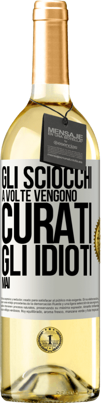 29,95 € | Vino bianco Edizione WHITE Gli sciocchi a volte vengono curati, gli idioti mai Etichetta Bianca. Etichetta personalizzabile Vino giovane Raccogliere 2023 Verdejo