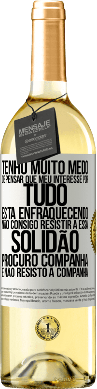 29,95 € Envio grátis | Vinho branco Edição WHITE Tenho muito medo de pensar que meu interesse por tudo está enfraquecendo. Não consigo resistir a essa solidão. Procuro Etiqueta Branca. Etiqueta personalizável Vinho jovem Colheita 2023 Verdejo