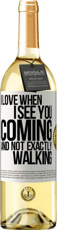 Free Shipping | White Wine WHITE Edition I love when I see you coming and not exactly walking White Label. Customizable label Young wine Harvest 2023 Verdejo