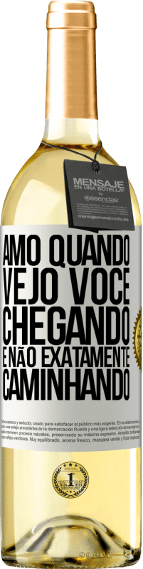 Envio grátis | Vinho branco Edição WHITE Amo quando vejo você chegando e não exatamente caminhando Etiqueta Branca. Etiqueta personalizável Vinho jovem Colheita 2023 Verdejo