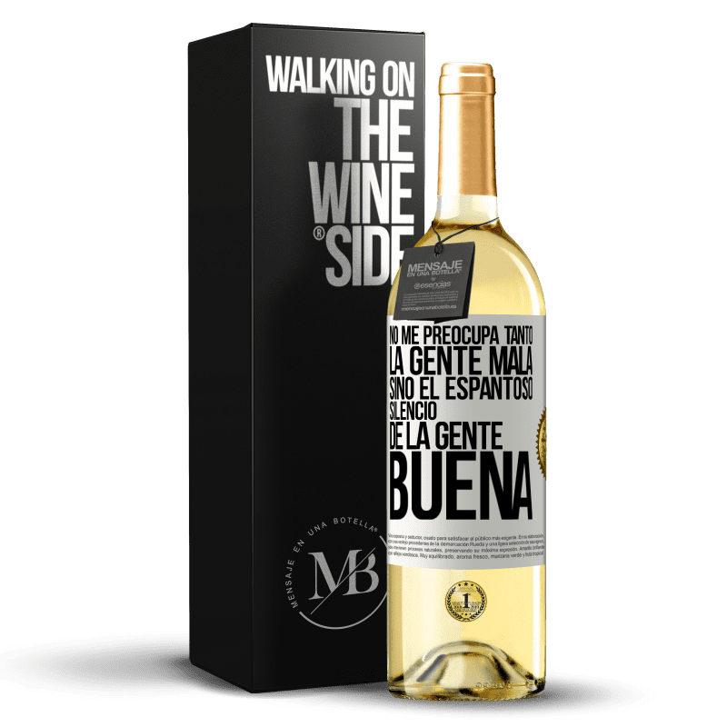 29,95 € Envío gratis | Vino Blanco Edición WHITE No me preocupa tanto la gente mala, sino el espantoso silencio de la gente buena Etiqueta Blanca. Etiqueta personalizable Vino joven Cosecha 2023 Verdejo