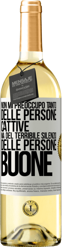 29,95 € | Vino bianco Edizione WHITE Non mi preoccupo tanto delle persone cattive, ma del terribile silenzio delle persone buone Etichetta Bianca. Etichetta personalizzabile Vino giovane Raccogliere 2023 Verdejo