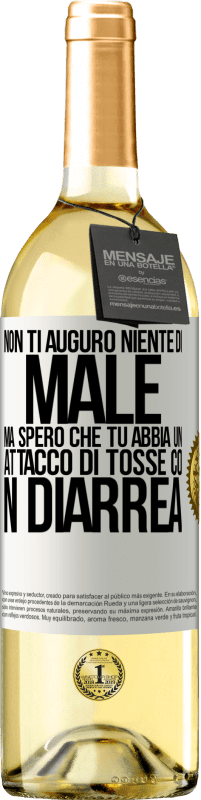 29,95 € Spedizione Gratuita | Vino bianco Edizione WHITE Non ti auguro niente di male, ma spero che tu abbia un attacco di tosse con diarrea Etichetta Bianca. Etichetta personalizzabile Vino giovane Raccogliere 2025 Verdejo